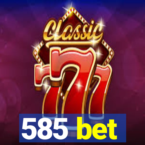 585 bet
